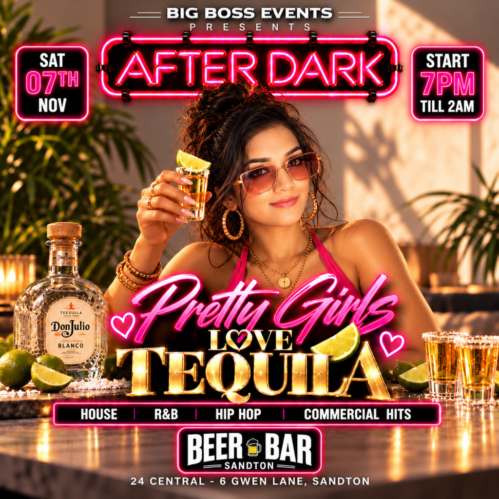 AFTER DARK – Pretty Girls Love Tequila – 7 Nov